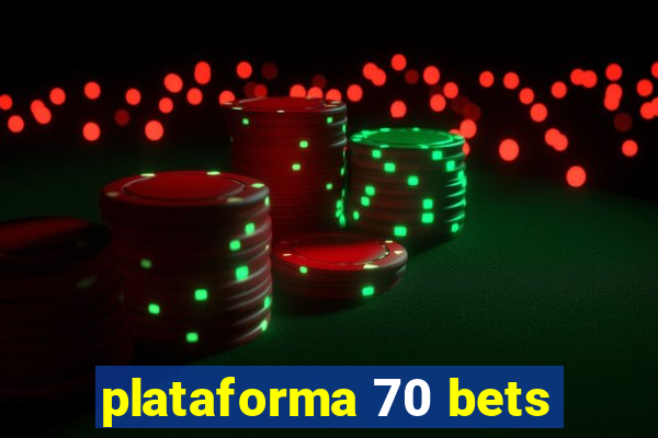 plataforma 70 bets